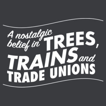 Trees, Trains & Trade Unions: regular fit Design